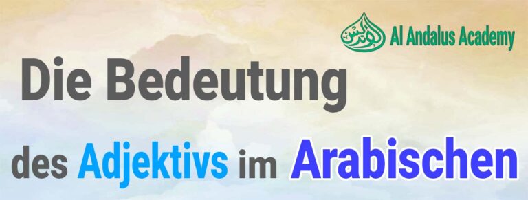 die-bedeutung-des-adjektivs-im-arabischen-al-andalus-akademie